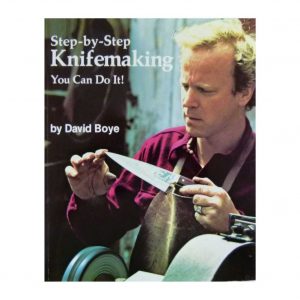 Step-By-Step Knife Making <br> by David Boye